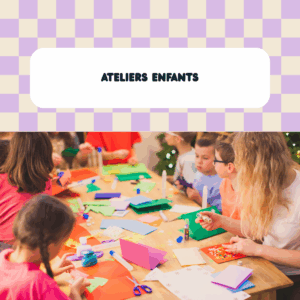 ATELIERS ENFANTS